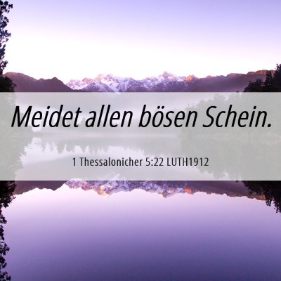 Picture 06 - 1 Thessalonicher 5:22 LUTH1912 - Meidet allen bösen - Bible Verse Picture