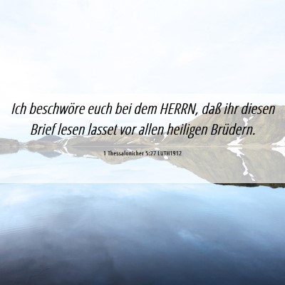 Picture 06 - 1 Thessalonicher 5:27 LUTH1912 - Ich beschwöre euch bei dem HERRN, daß ihr - Bible Verse Picture