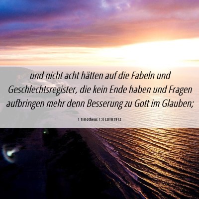 Picture 06 - 1 Timotheus 1:4 LUTH1912 - und nicht acht hätten auf die Fabeln und - Bible Verse Picture