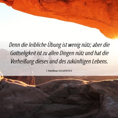 Picture 06 - 1 Timotheus 4:8 LUTH1912 - Denn die leibliche Übung ist wenig nütz; aber - Bible Verse Picture