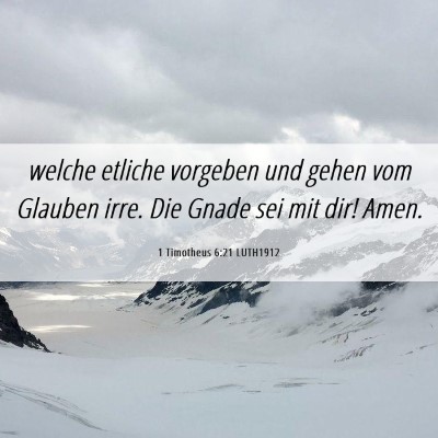 Picture 06 - 1 Timotheus 6:21 LUTH1912 - welche etliche vorgeben und gehen vom Glauben - Bible Verse Picture