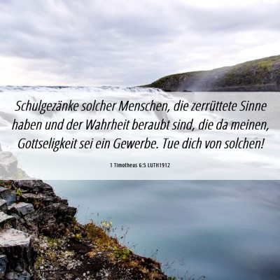 Picture 06 - 1 Timotheus 6:5 LUTH1912 - Schulgezänke solcher Menschen, die zerrüttete - Bible Verse Picture
