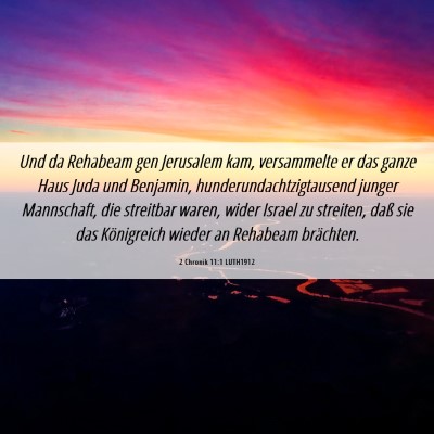 Picture 06 - 2 Chronik 11:1 LUTH1912 - Und da Rehabeam gen Jerusalem kam, versammelte er - Bible Verse Picture