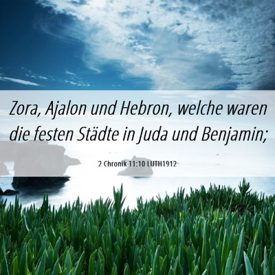 Picture 06 - 2 Chronik 11:10 LUTH1912 - Zora, Ajalon und Hebron, welche waren die festen - Bible Verse Picture
