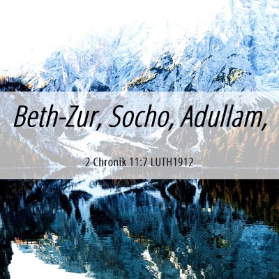 Picture 06 - 2 Chronik 11:7 LUTH1912 - Beth-Zur, Socho, - Bible Verse Picture