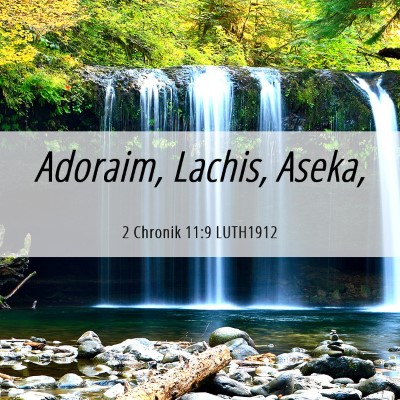 Picture 06 - 2 Chronik 11:9 LUTH1912 - Adoraim, Lachis, - Bible Verse Picture