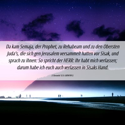 Picture 06 - 2 Chronik 12:5 LUTH1912 - Da kam Semaja, der Prophet, zu Rehabeam und zu - Bible Verse Picture