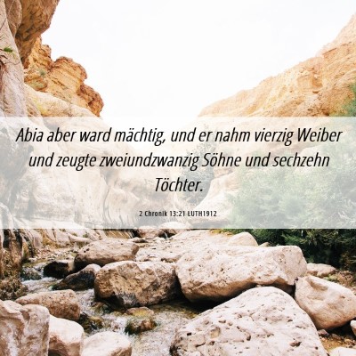 Picture 06 - 2 Chronik 13:21 LUTH1912 - Abia aber ward mächtig, und er nahm vierzig - Bible Verse Picture