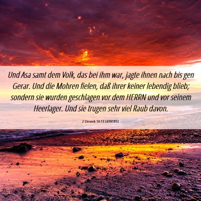 Picture 06 - 2 Chronik 14:13 LUTH1912 - Und Asa samt dem Volk, das bei ihm war, jagte - Bible Verse Picture