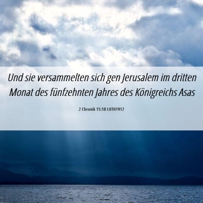 Picture 06 - 2 Chronik 15:10 LUTH1912 - Und sie versammelten sich gen Jerusalem im - Bible Verse Picture