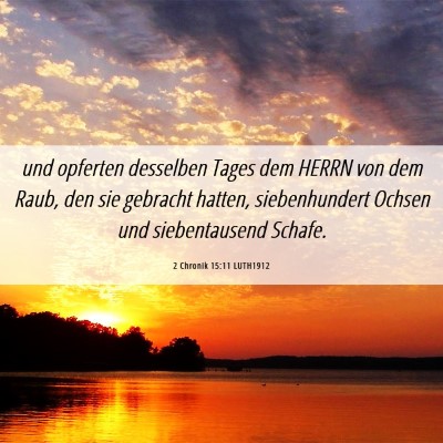 Picture 06 - 2 Chronik 15:11 LUTH1912 - und opferten desselben Tages dem HERRN von dem - Bible Verse Picture
