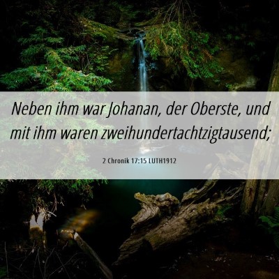 Picture 06 - 2 Chronik 17:15 LUTH1912 - Neben ihm war Johanan, der Oberste, und mit ihm - Bible Verse Picture