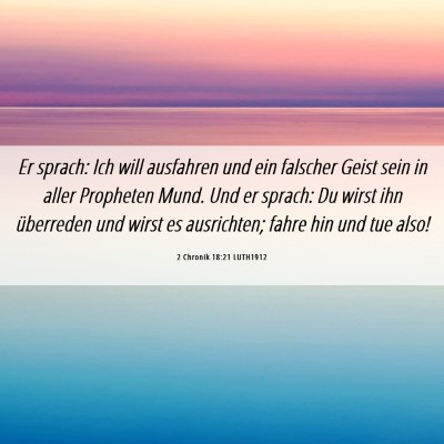 Picture 06 - 2 Chronik 18:21 LUTH1912 - Er sprach: Ich will ausfahren und ein falscher - Bible Verse Picture