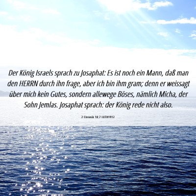 Picture 06 - 2 Chronik 18:7 LUTH1912 - Der König Israels sprach zu Josaphat: Es ist - Bible Verse Picture
