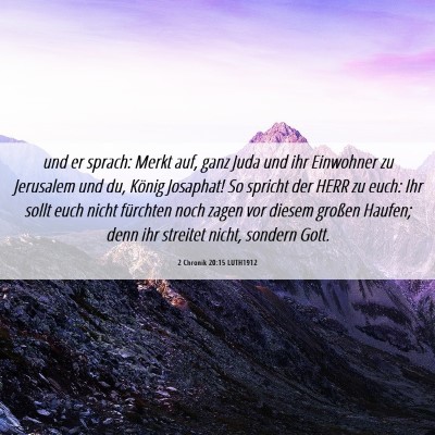 Picture 06 - 2 Chronik 20:15 LUTH1912 - und er sprach: Merkt auf, ganz Juda und ihr - Bible Verse Picture