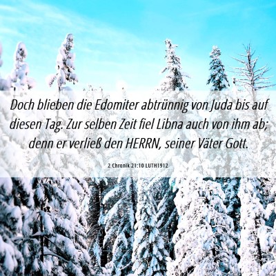 Picture 06 - 2 Chronik 21:10 LUTH1912 - Doch blieben die Edomiter abtrünnig von Juda bis - Bible Verse Picture