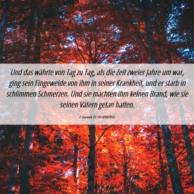 Picture 06 - 2 Chronik 21:19 LUTH1912 - Und das währte von Tag zu Tag, als die Zeit - Bible Verse Picture