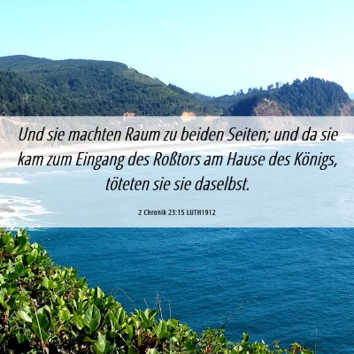 Picture 06 - 2 Chronik 23:15 LUTH1912 - Und sie machten Raum zu beiden Seiten; und da sie - Bible Verse Picture