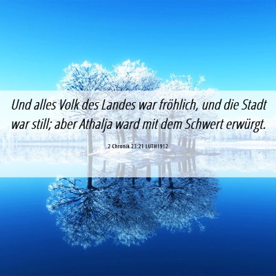 Picture 06 - 2 Chronik 23:21 LUTH1912 - Und alles Volk des Landes war fröhlich, und die - Bible Verse Picture