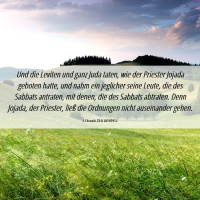 Picture 06 - 2 Chronik 23:8 LUTH1912 - Und die Leviten und ganz Juda taten, wie der - Bible Verse Picture