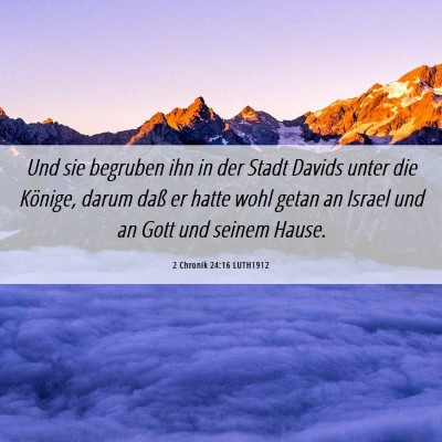 Picture 06 - 2 Chronik 24:16 LUTH1912 - Und sie begruben ihn in der Stadt Davids unter - Bible Verse Picture