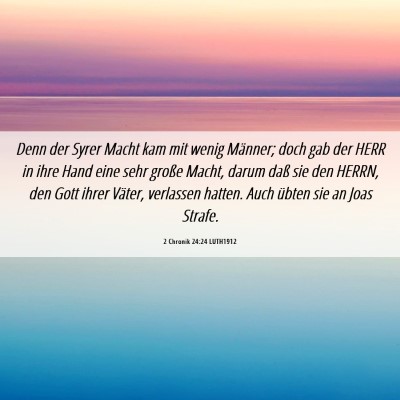Picture 06 - 2 Chronik 24:24 LUTH1912 - Denn der Syrer Macht kam mit wenig Männer; doch - Bible Verse Picture