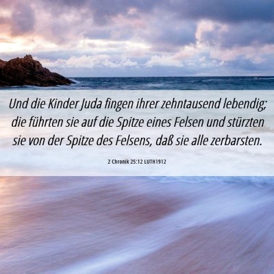 Picture 06 - 2 Chronik 25:12 LUTH1912 - Und die Kinder Juda fingen ihrer zehntausend - Bible Verse Picture