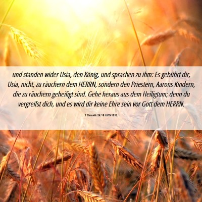 Picture 06 - 2 Chronik 26:18 LUTH1912 - und standen wider Usia, den König, und sprachen - Bible Verse Picture