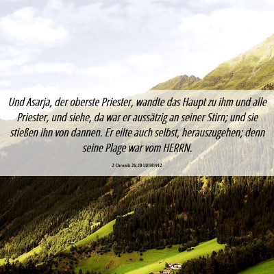 Picture 06 - 2 Chronik 26:20 LUTH1912 - Und Asarja, der oberste Priester, wandte das - Bible Verse Picture