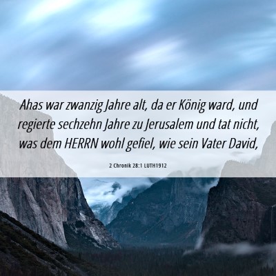 Picture 06 - 2 Chronik 28:1 LUTH1912 - Ahas war zwanzig Jahre alt, da er König ward, - Bible Verse Picture