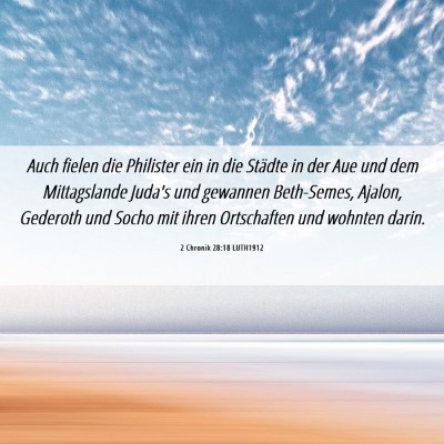 Picture 06 - 2 Chronik 28:18 LUTH1912 - Auch fielen die Philister ein in die Städte in - Bible Verse Picture