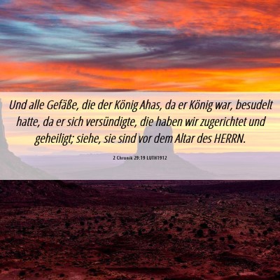 Picture 06 - 2 Chronik 29:19 LUTH1912 - Und alle Gefäße, die der König Ahas, da er - Bible Verse Picture