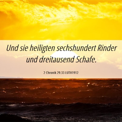 Picture 06 - 2 Chronik 29:33 LUTH1912 - Und sie heiligten sechshundert Rinder und - Bible Verse Picture