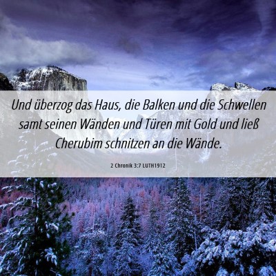 Picture 06 - 2 Chronik 3:7 LUTH1912 - Und überzog das Haus, die Balken und die - Bible Verse Picture