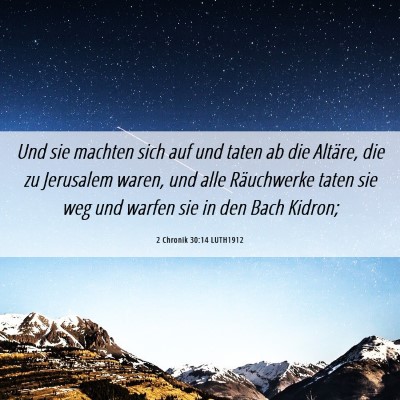 Picture 06 - 2 Chronik 30:14 LUTH1912 - Und sie machten sich auf und taten ab die - Bible Verse Picture