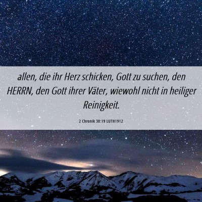 Picture 06 - 2 Chronik 30:19 LUTH1912 - allen, die ihr Herz schicken, Gott zu suchen, den - Bible Verse Picture