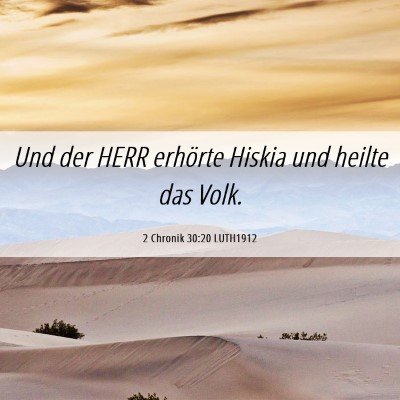 Picture 06 - 2 Chronik 30:20 LUTH1912 - Und der HERR erhörte Hiskia und heilte das - Bible Verse Picture