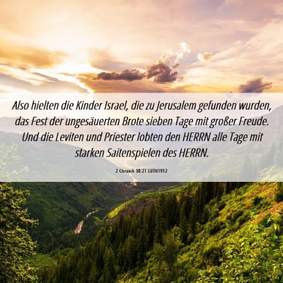 Picture 06 - 2 Chronik 30:21 LUTH1912 - Also hielten die Kinder Israel, die zu Jerusalem - Bible Verse Picture