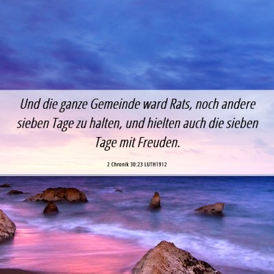 Picture 06 - 2 Chronik 30:23 LUTH1912 - Und die ganze Gemeinde ward Rats, noch andere - Bible Verse Picture