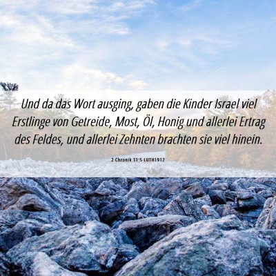 Picture 06 - 2 Chronik 31:5 LUTH1912 - Und da das Wort ausging, gaben die Kinder Israel - Bible Verse Picture