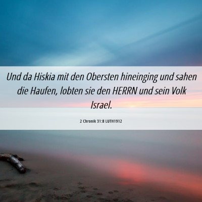 Picture 06 - 2 Chronik 31:8 LUTH1912 - Und da Hiskia mit den Obersten hineinging und - Bible Verse Picture