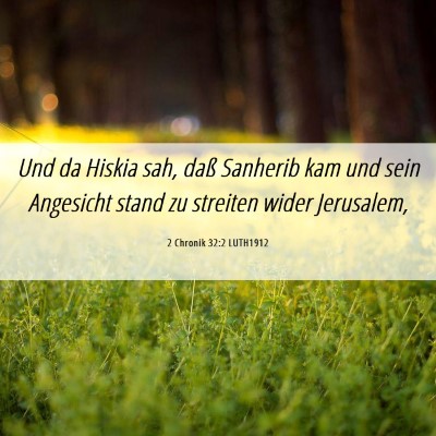 Picture 06 - 2 Chronik 32:2 LUTH1912 - Und da Hiskia sah, daß Sanherib kam und sein - Bible Verse Picture
