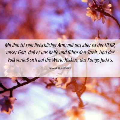 Picture 06 - 2 Chronik 32:8 LUTH1912 - Mit ihm ist sein fleischlicher Arm; mit uns aber - Bible Verse Picture