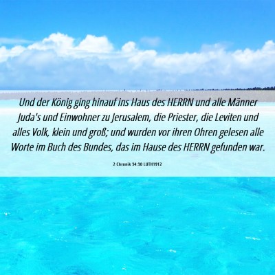 Picture 06 - 2 Chronik 34:30 LUTH1912 - Und der König ging hinauf ins Haus des HERRN und - Bible Verse Picture