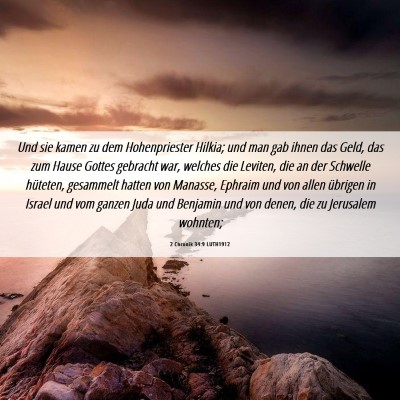 Picture 06 - 2 Chronik 34:9 LUTH1912 - Und sie kamen zu dem Hohenpriester Hilkia; und - Bible Verse Picture