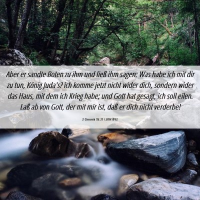 Picture 06 - 2 Chronik 35:21 LUTH1912 - Aber er sandte Boten zu ihm und ließ ihm sagen: - Bible Verse Picture