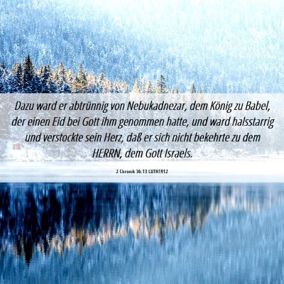 Picture 06 - 2 Chronik 36:13 LUTH1912 - Dazu ward er abtrünnig von Nebukadnezar, dem - Bible Verse Picture