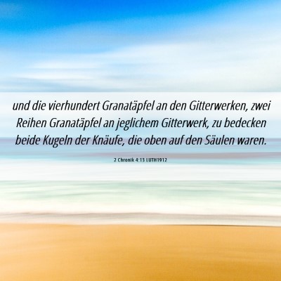 Picture 06 - 2 Chronik 4:13 LUTH1912 - und die vierhundert Granatäpfel an den - Bible Verse Picture