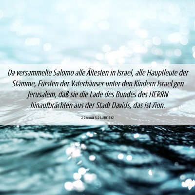 Picture 06 - 2 Chronik 5:2 LUTH1912 - Da versammelte Salomo alle Ältesten in Israel, - Bible Verse Picture