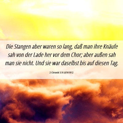 Picture 06 - 2 Chronik 5:9 LUTH1912 - Die Stangen aber waren so lang, daß man ihre - Bible Verse Picture